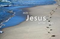 Neue Predigtserie 'Mit Jesus unterwegs'